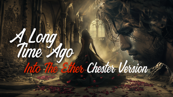 Special Request! Chester Version of Long Time Ago