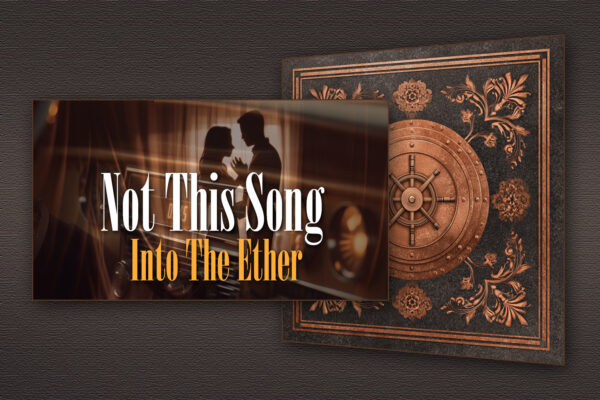 From the Vault ‘Not This Song’ by Into The Ether | Broadway Style Ballad